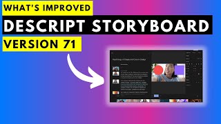 What's Improved and Fixed Descript Storyboard Version 71