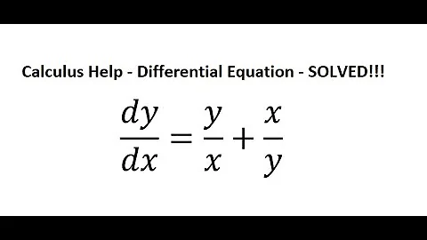 Calculus Help: Homogeneous Differential Equation - dy/dx=y/x+x/y - Techniques - Solutions