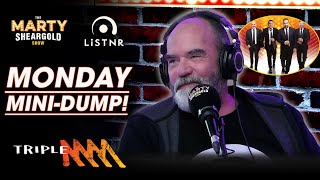 Monday Mini-Dump | May 20th | Marty Sheargold Show | Triple M