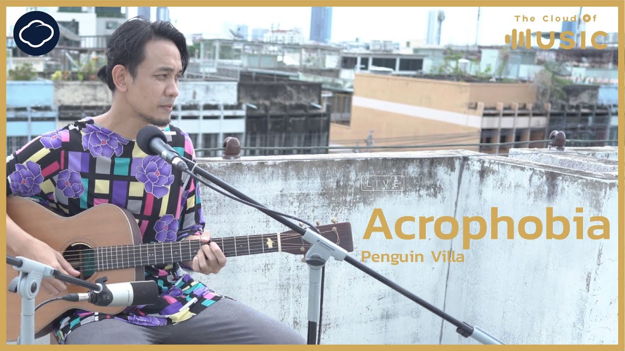 Acrophobia - เจ เจตมนต์ Penguin Villa | The Cloud of Music