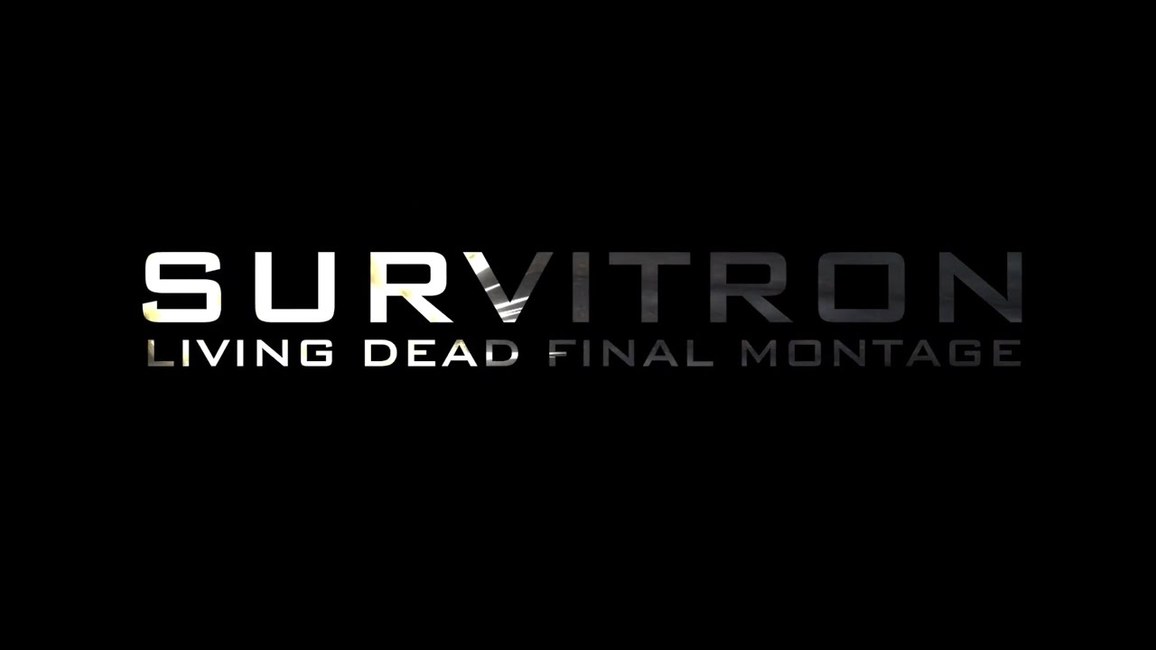 Survitron :: A Living Dead Final Montage - Edited by SIeeden
