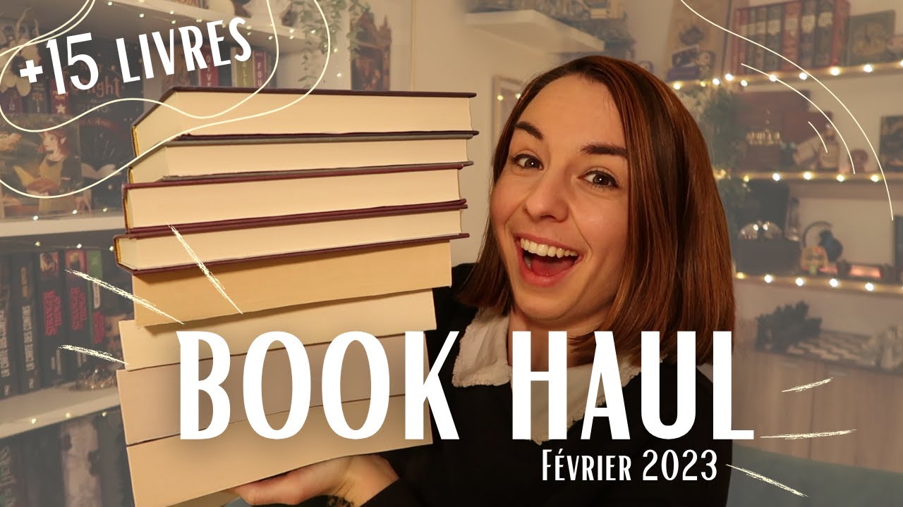 BOOK HAUL - UNBOXING : +15 livres en février 2023 !  Lauraconte l'histoire