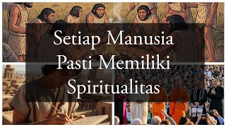 Setiap Manusia Pasti Memiliki Spiritualitas, Yang Atheist Sekalipun