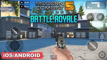 MODERN COMBAT 5 - BATTLE ROYALE MODE GAMEPLAY ( iOS / ANDROID )