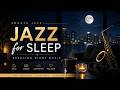Deep Sleep Jazz 🎧 Warm Tube Sound Night Music