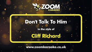 Video thumbnail of "Cliff Richard - Don't Talk To Him - Karaoke Version from Zoom Karaoke"