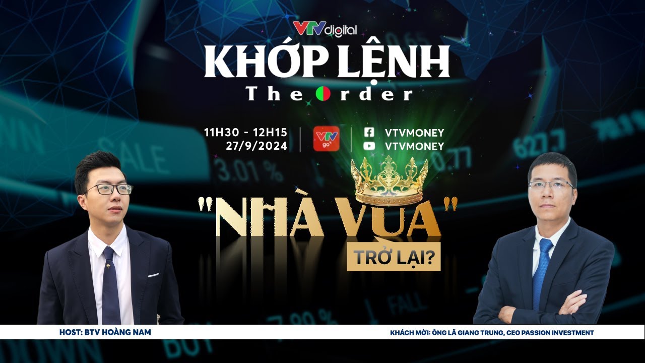 Outline Video KHỚP LỆNH 27/09/24: "Nhà vua" trở lại?