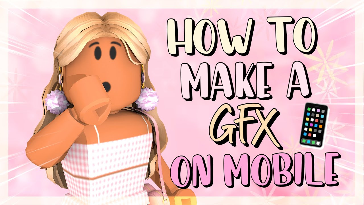 make your roblox gfx