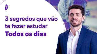 3 segredos que vão te fazer estudar TODOS os dias
