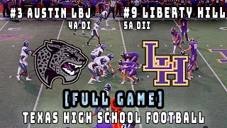 #3 Austin LBJ vs #9 Liberty Hill Football || [Full Game] [4k & HD]