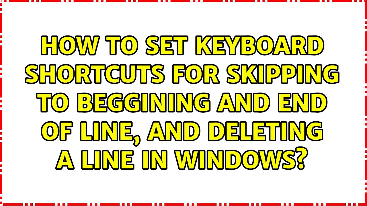 Long Line Key Command How to set keyboard shortcuts for skipping to beggining and end of line ...