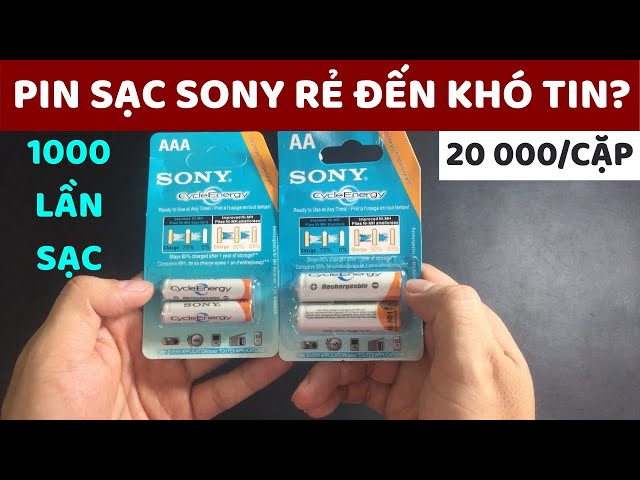 Pin Sạc Sony chính hãng sao có thể rẻ đến vậy? 20 000/cặp, 1000 lần sạc??