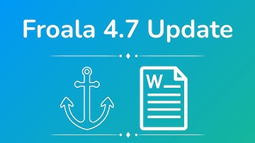 Froala Editor 4.7 Walkthrough - Anchors, Page Breaks, and Word Export