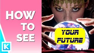 How To See Your Future (kind of)