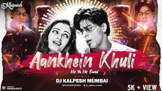 Aankhe khuli Ho ya ho Band - Remix)- DJ Kalpesh M | Udit Narayan | SRK | Mohabbatein