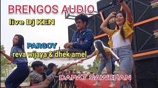 BRENGOS AUDIO LIVE DJ KEN X PARGOY REVA & DEK AMEL // distadion tawang wates