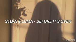 S1LVA & LUMA - Before It's Over (Traducida al Español)