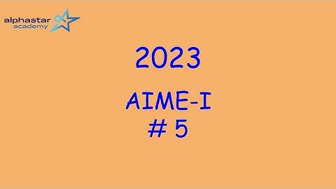2023 AIME-I #5