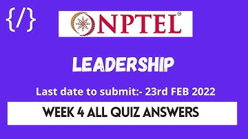 NPTEL LEADERSHIP WEEK 4 ASSIGNMENT ANSWERS | 2022