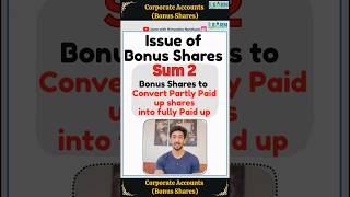 Issue of Bonus Shares | Converting Partly Paid-up Shares into Fully Paid up | Corporate Ac #vnsgu