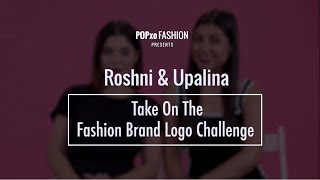 Roshni & Upalina Take On The Fashion Brand Logo Challenge  POPxo Fashion