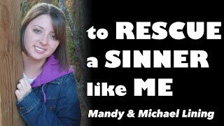 TO RESCUE A SINNER LIKE ME - LYRIC VIDEO by Mandy Lining chords