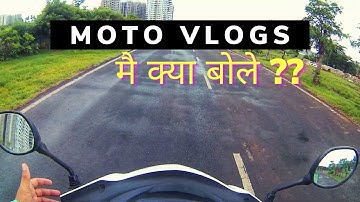 Motovlogs Mai Kya Bole?? || Motovlogging Tips....