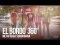 El Bordo toca "Metafísica Suburbana” en 360°