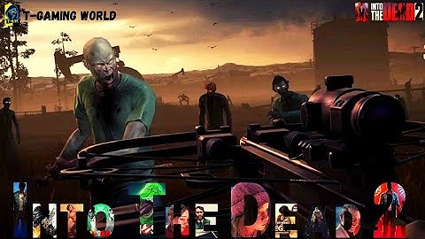 INTRODUCING: Into The Dead 2 - A Gameplay Walkthrough with All the Information You Need!