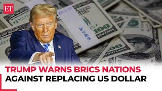 Donald Trump warns BRICS nations against replacing US dollar; threatens 100% tariff