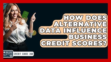 How Does Alternative Data Influence Business Credit Scores? - CreditGuide360.com