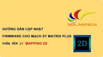 HƯỚNG DẪN CẬP NHẬT  FIRMWARE MẠCH ST MATRIX PLUS|SOLANTECH