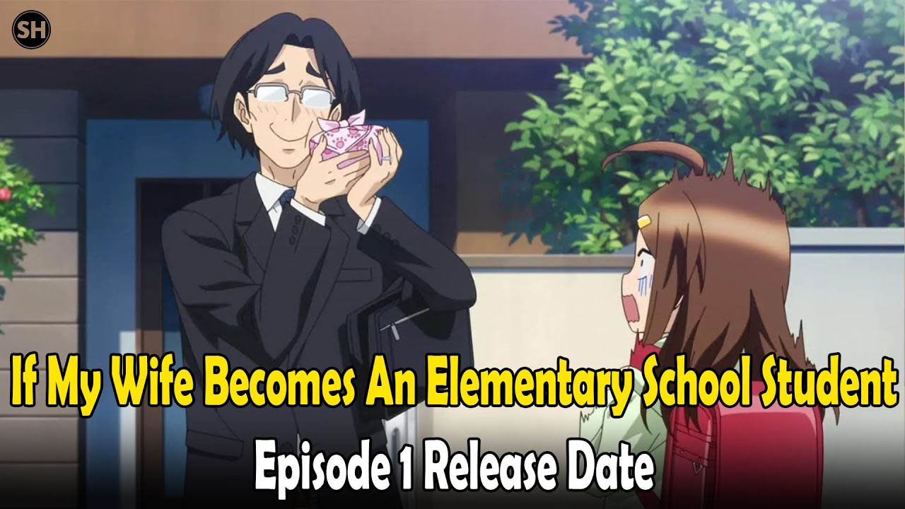 If My Wife Becomes An Elementary School Student Episode 1 release date