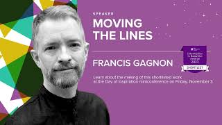 Moving the Lines | Francis Gagnon (Day of Inspiration 2023)