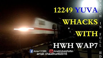 #910 ER: 12249 YUVA EXPRESS WHACKS HAJIGARH WITH HWH WAP7