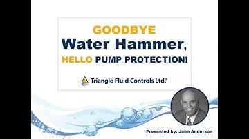 Goodbye Water Hammer, Hello Pump Protection!