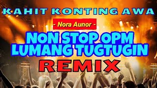 LUMANG TUGTUGIN REMIX | KONTING AWA | OPM REMIX DJ MUSIC