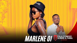 FALA COMIGO SOBRE A FAMA PODCAST COM MARLENE Oi #110 Content