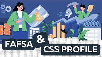 FAFSA & CSS PROFILE: What is the difference and do you need to submit both?