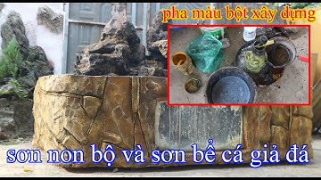 kỹ thuật pha màu bột xây dựng, sơn non bộ và sơn bể cá giả đá đơn giản nhất