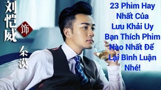 23 Phim Hay Nhất Của Lưu Khải Uy