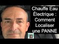 Chauffe Eau Électrique : Comment Localiser une PANNE