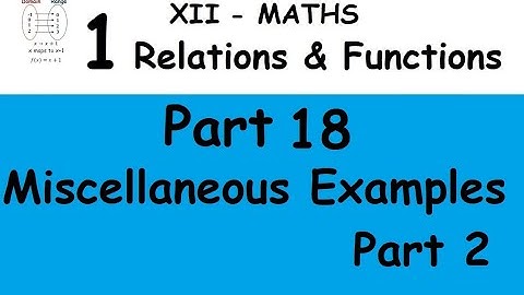 Kerala State 12th maths - Relations & Functions - Part 18 - Miscellaneous Examples - Part 2