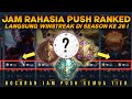 SSTT..NIH GW KASIH TAU JAM RAHASIA PUSH RANKED DI SEASON 26 - Jam Efektif Push All Tier MLBB