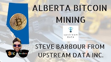 Alberta Bitcoin Mining with Steve Barbour of Upstream Data