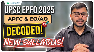 APFC EO/AO 2025: Syllabus Change & Its Impact on Your Preparation | UPSC EPFO | Anuj Jindal