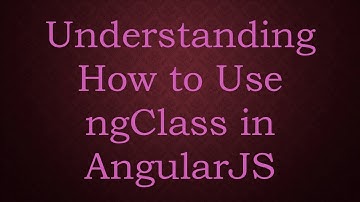 Understanding How to Use ngClass in AngularJS