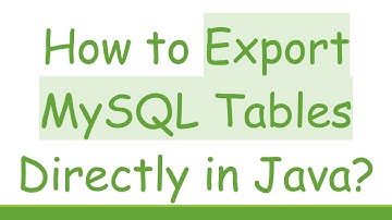 How to Export MySQL Tables Directly in Java?