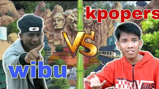 Wibu vs kpopers