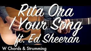 Video thumbnail of "Rita Ora | Your Song ft. Ed Sheeran  Guitar Tutorial Lesson / Guitar Cover How To play chords"